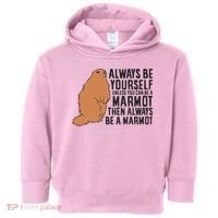 Marmot Always Be Yourself Unless You Can Be A Marmot Toddler Hoodie thumb 0