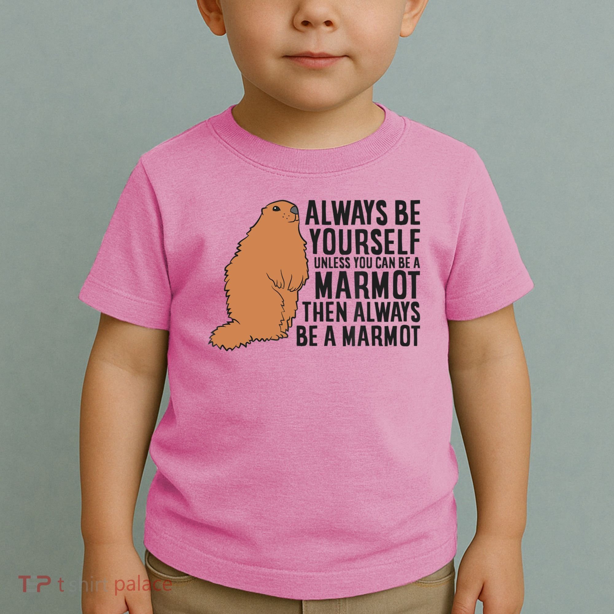 Marmot Always Be Yourself Unless You Can Be A Marmot Toddler T-Shirt