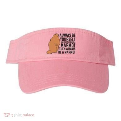 Marmot Always Be Yourself Unless You Can Be A Marmot Visor