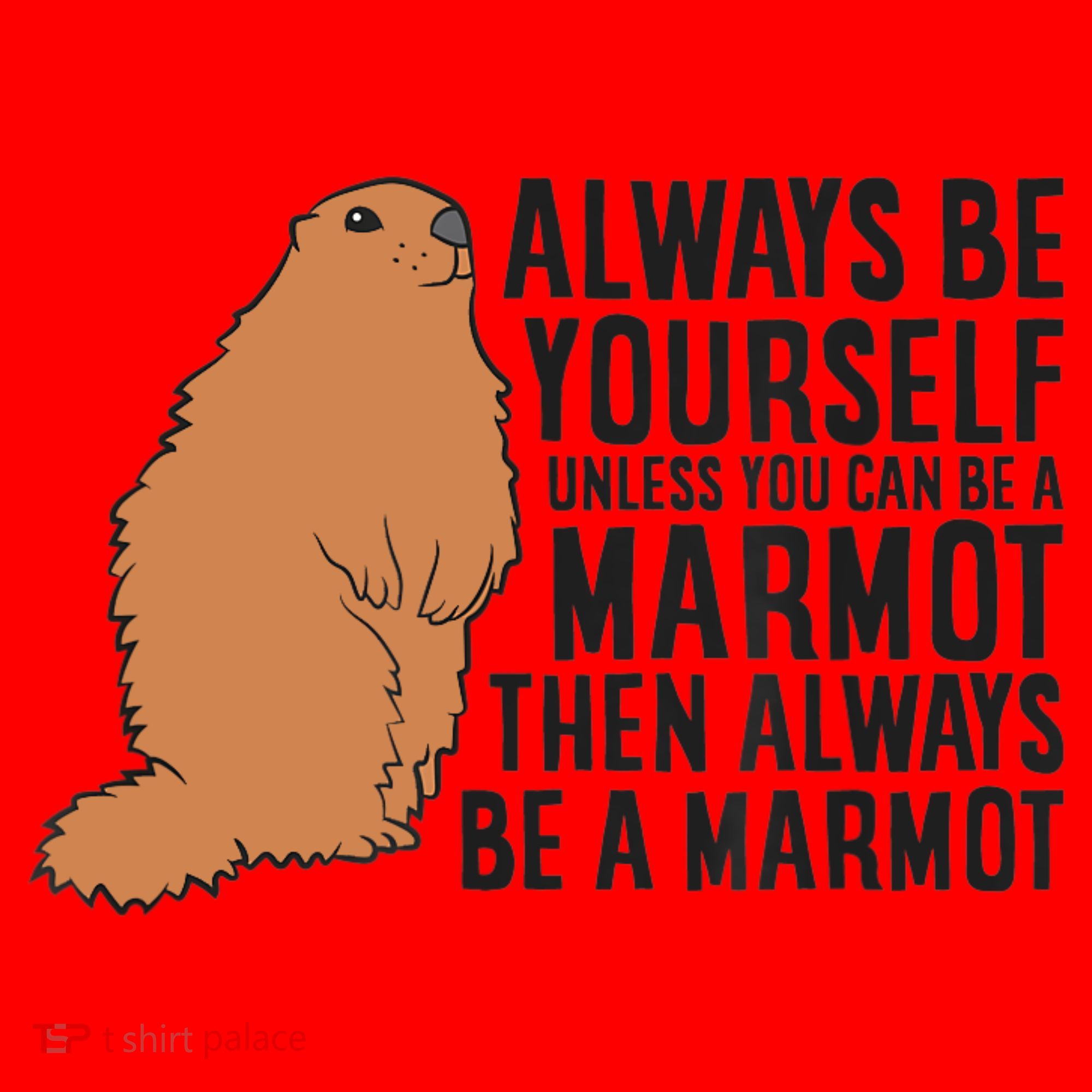 Marmot Always Be Yourself Unless You Can Be A Marmot Santa Hat