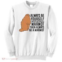 Marmot Always Be Yourself Unless You Can Be A Marmot Sweatshirt thumb 0