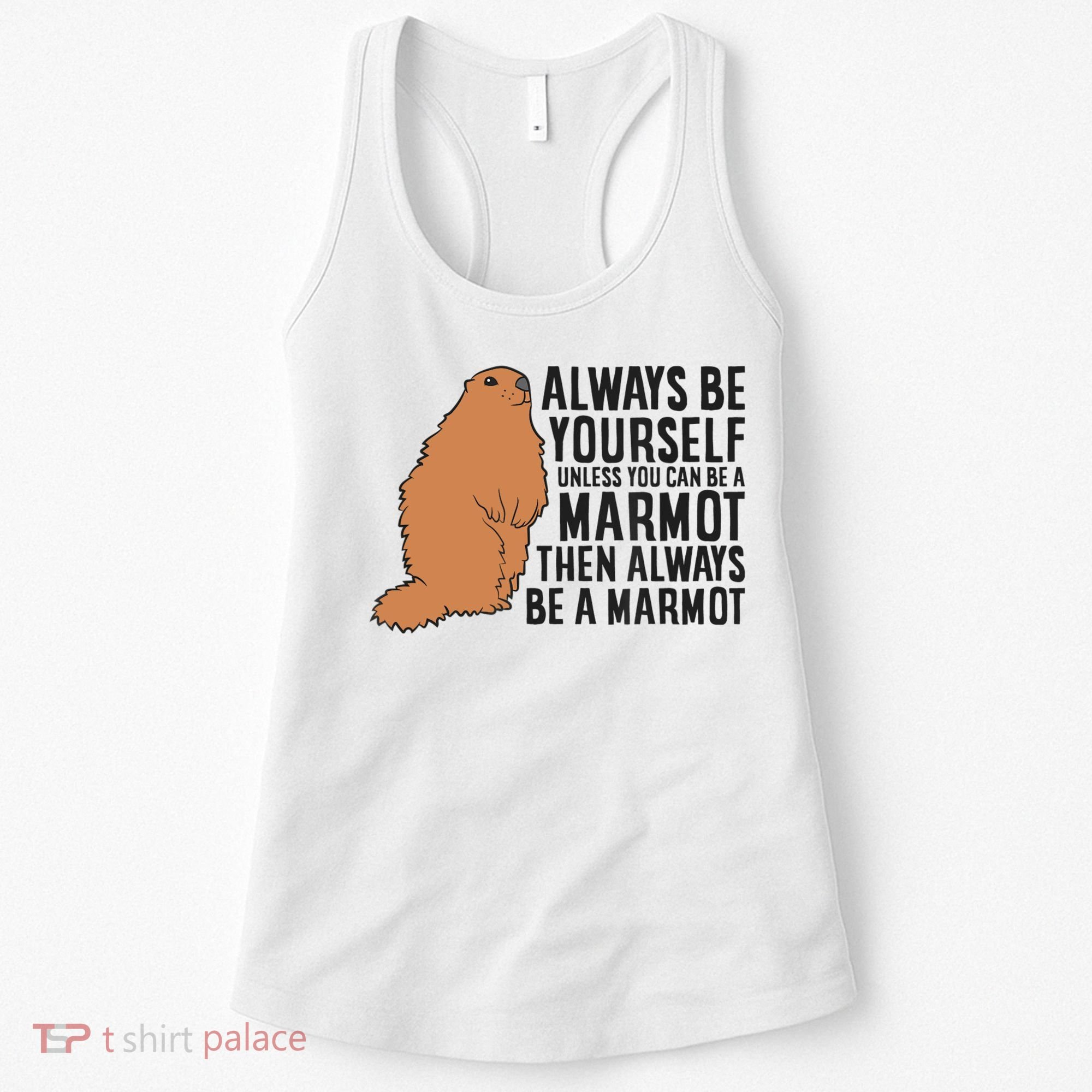Marmot Always Be Yourself Unless You Can Be A Marmot Women's Tank Top