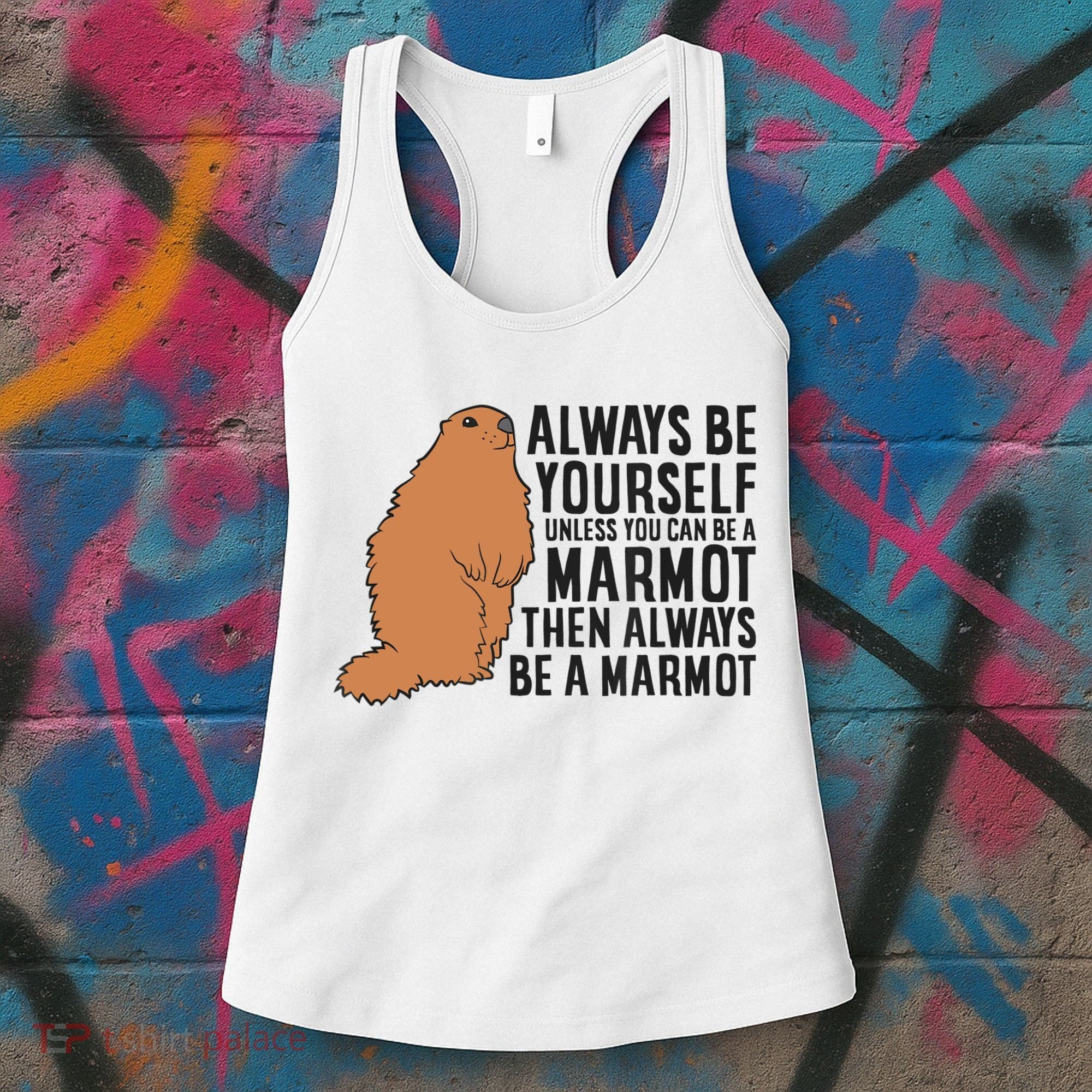 Marmot Always Be Yourself Unless You Can Be A Marmot Women's Tank Top