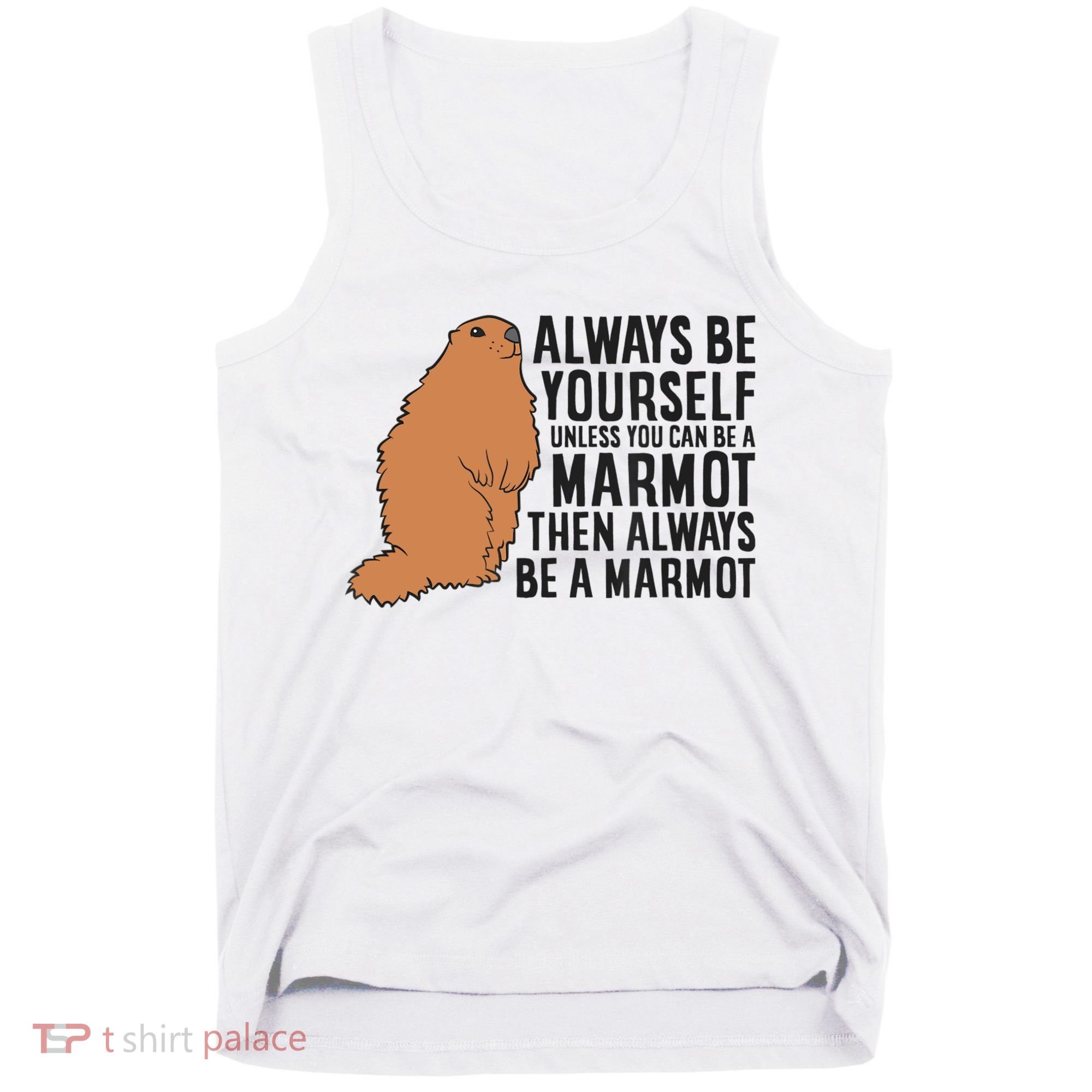 Marmot Always Be Yourself Unless You Can Be A Marmot Tank Top