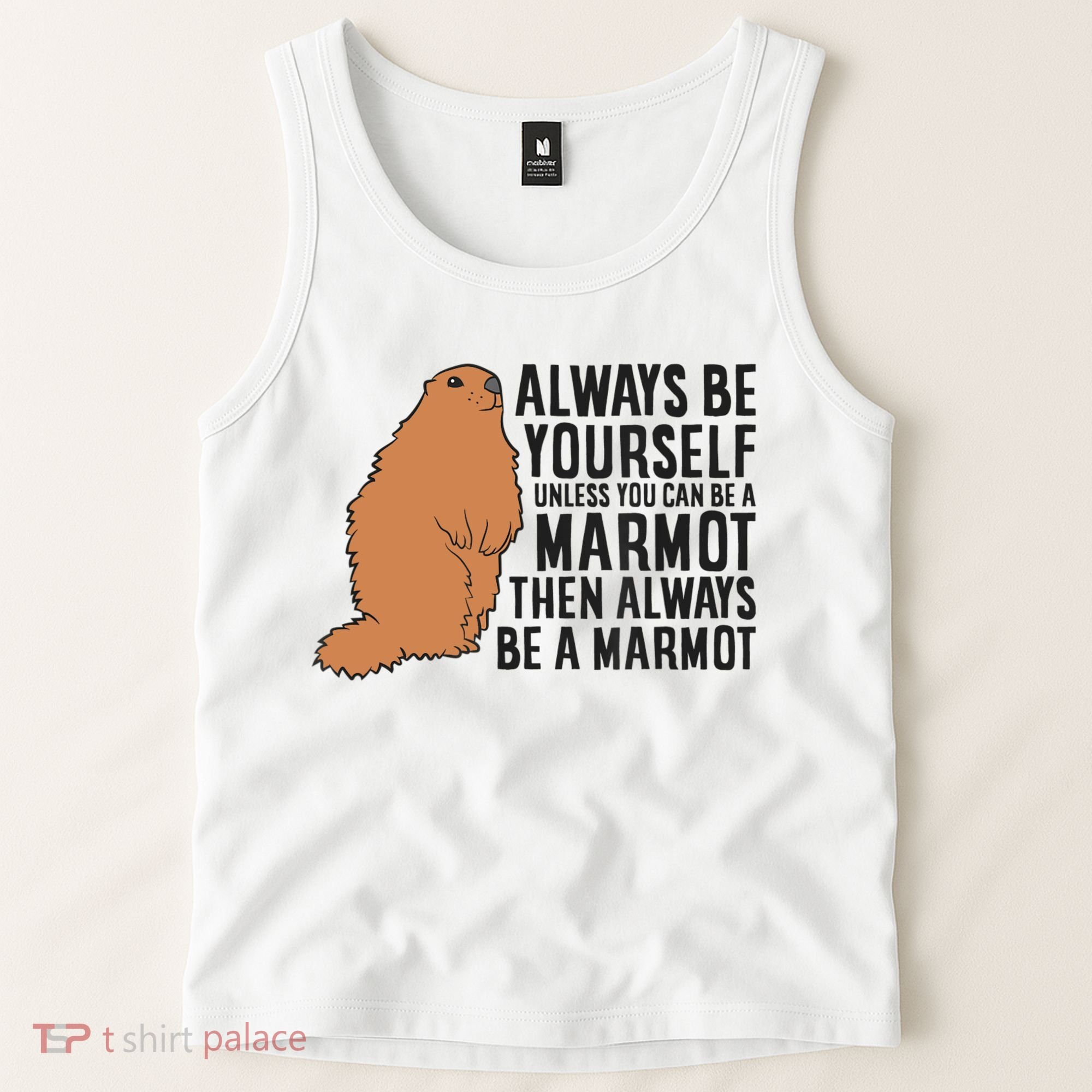Marmot Always Be Yourself Unless You Can Be A Marmot Tank Top