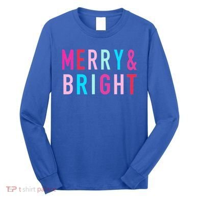 Merry And Bright Christmas Cool Gift Long Sleeve Shirt