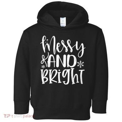 Messy And Bright Funny Christmas Toddler Hoodie