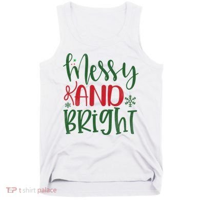 Messy And Bright Funny Christmas Tank Top