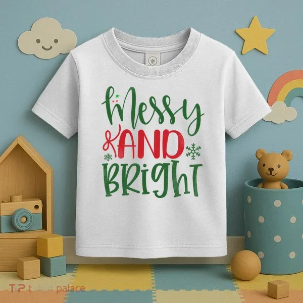 Messy And Bright Funny Christmas Toddler T-Shirt