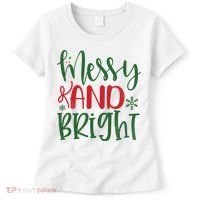 Messy And Bright Funny Christmas Women's T-Shirt thumb 0