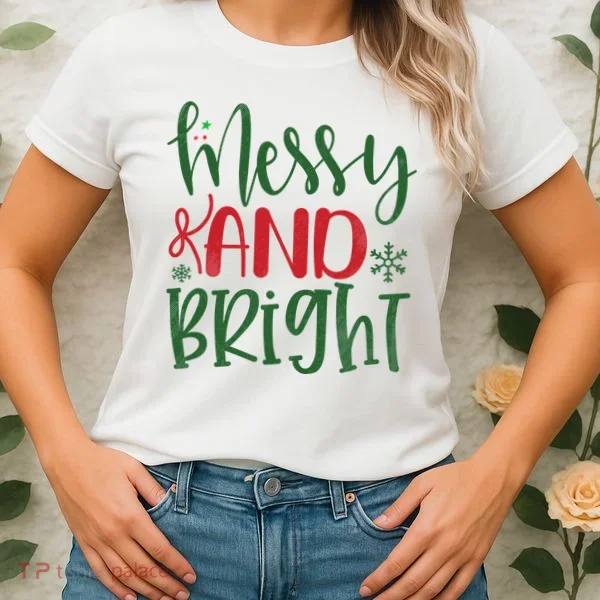 Messy And Bright Funny Christmas Women's T-Shirt