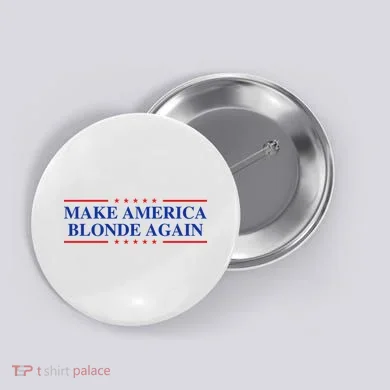 Make America Blonde Again Button