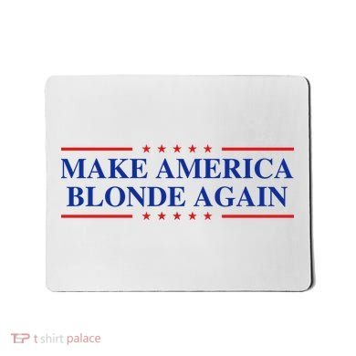 Make America Blonde Again Mousepad