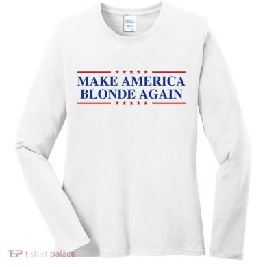 Make America Blonde Again Women's Long Sleeve Shirt