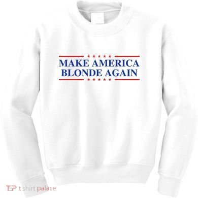 Make America Blonde Again Kids Sweatshirt