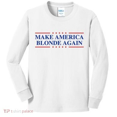 Make America Blonde Again Kids Long Sleeve Shirt