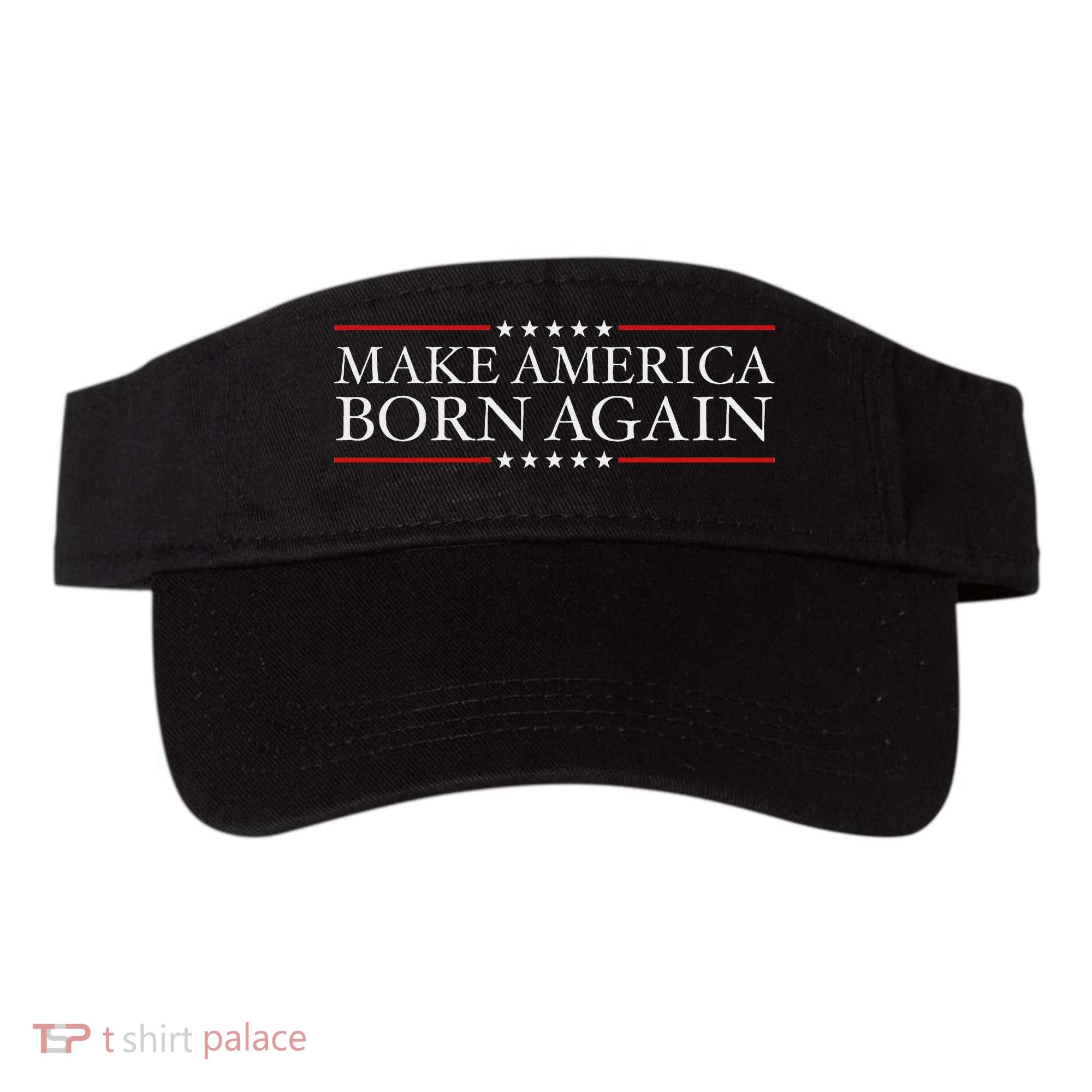 Make America Born Again Christian Faith Christ Jesus Gift Visor