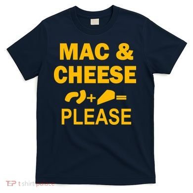 Mac & Cheese Please T-Shirt