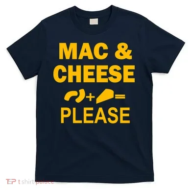 Mac & Cheese Please T-Shirt