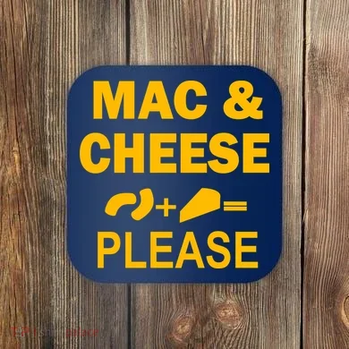 Mac & Cheese Please Coaster