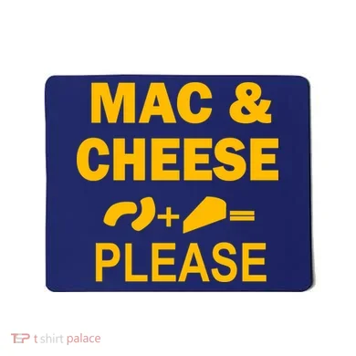 Mac & Cheese Please Mousepad