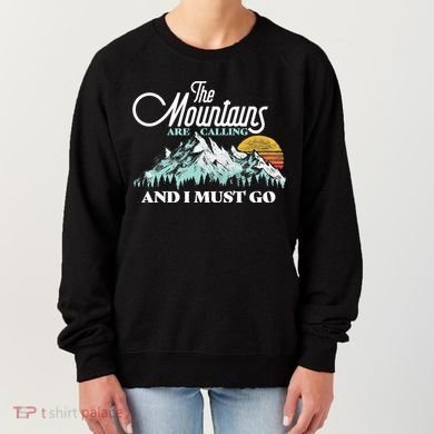 Mountains Are Calling & I Must Go Retro 80s Vibe Graphic TShirt Women's Sweatshirt