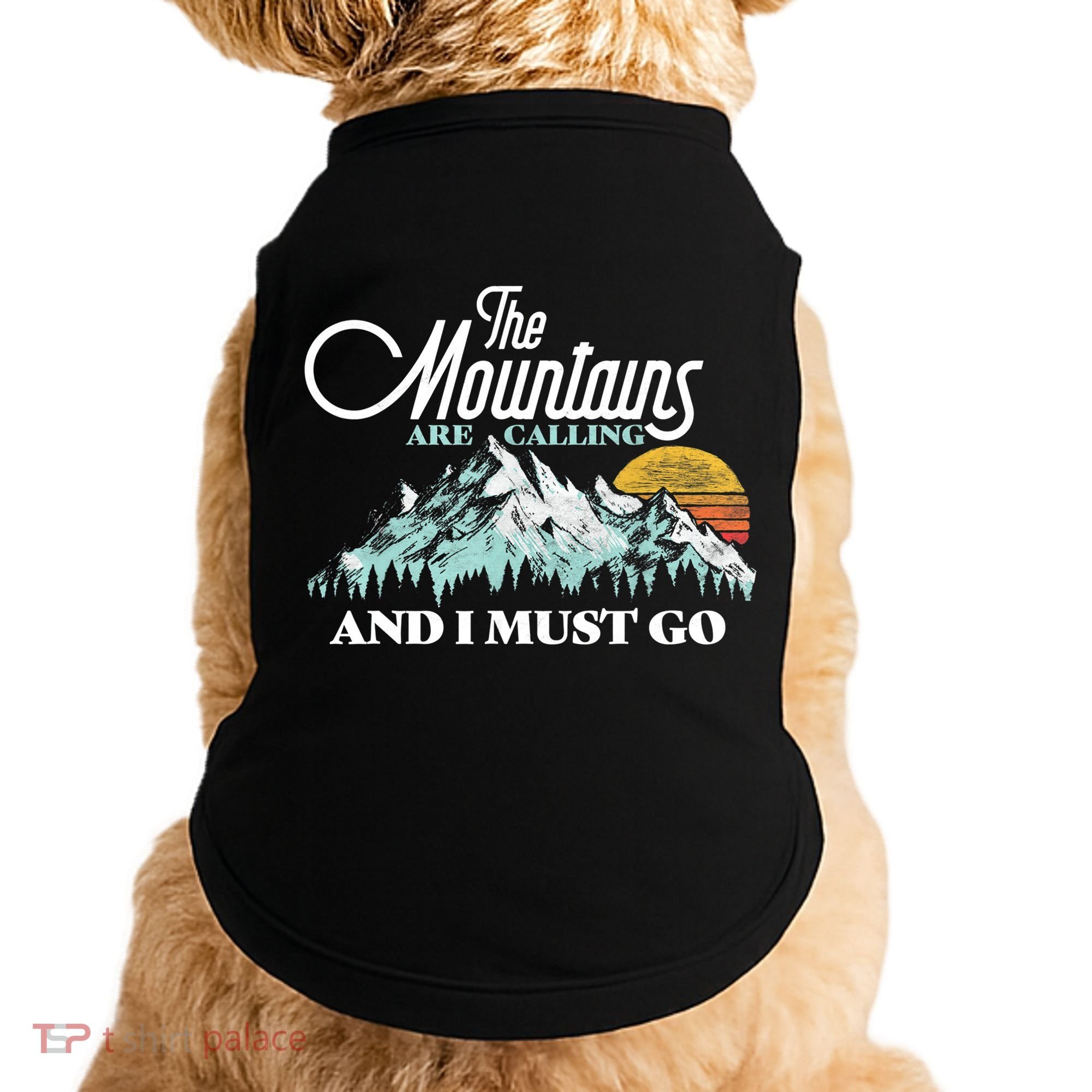 Mountains Are Calling & I Must Go Retro 80s Vibe Graphic TShirt Doggie Tank
