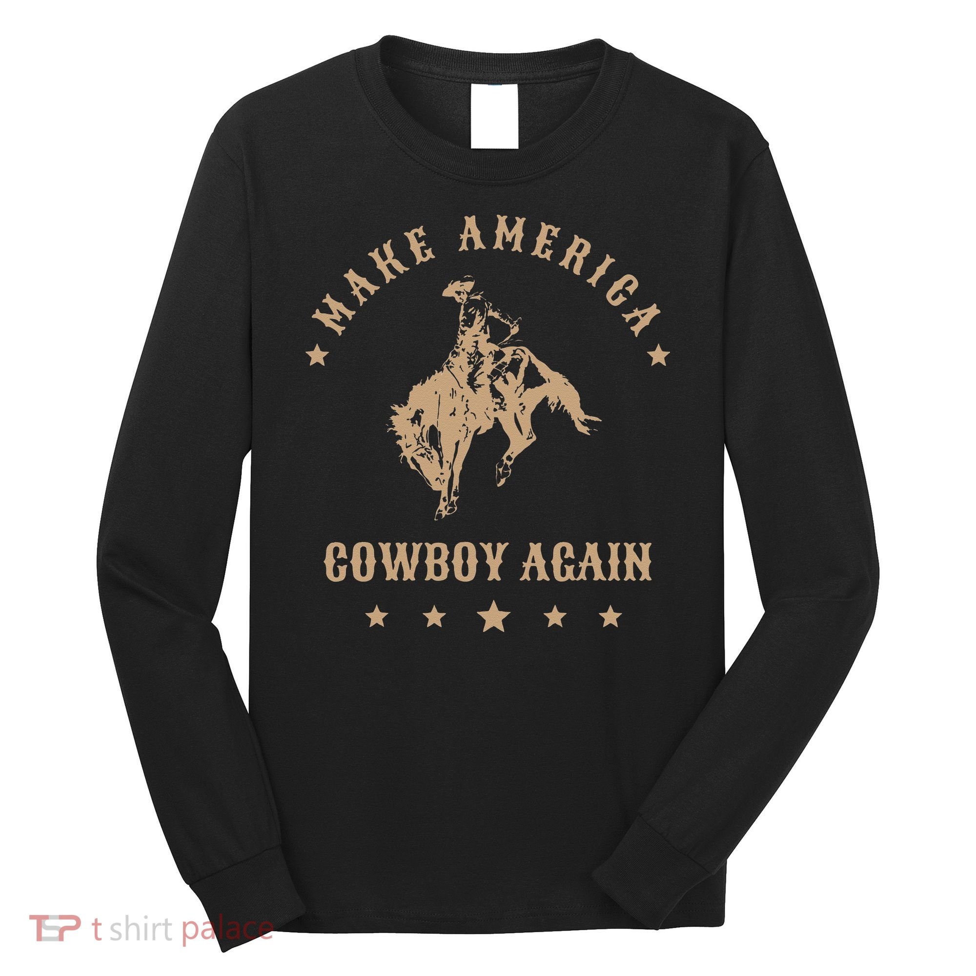 Make America Cowgirl Cowboy Again Long Sleeve Shirt