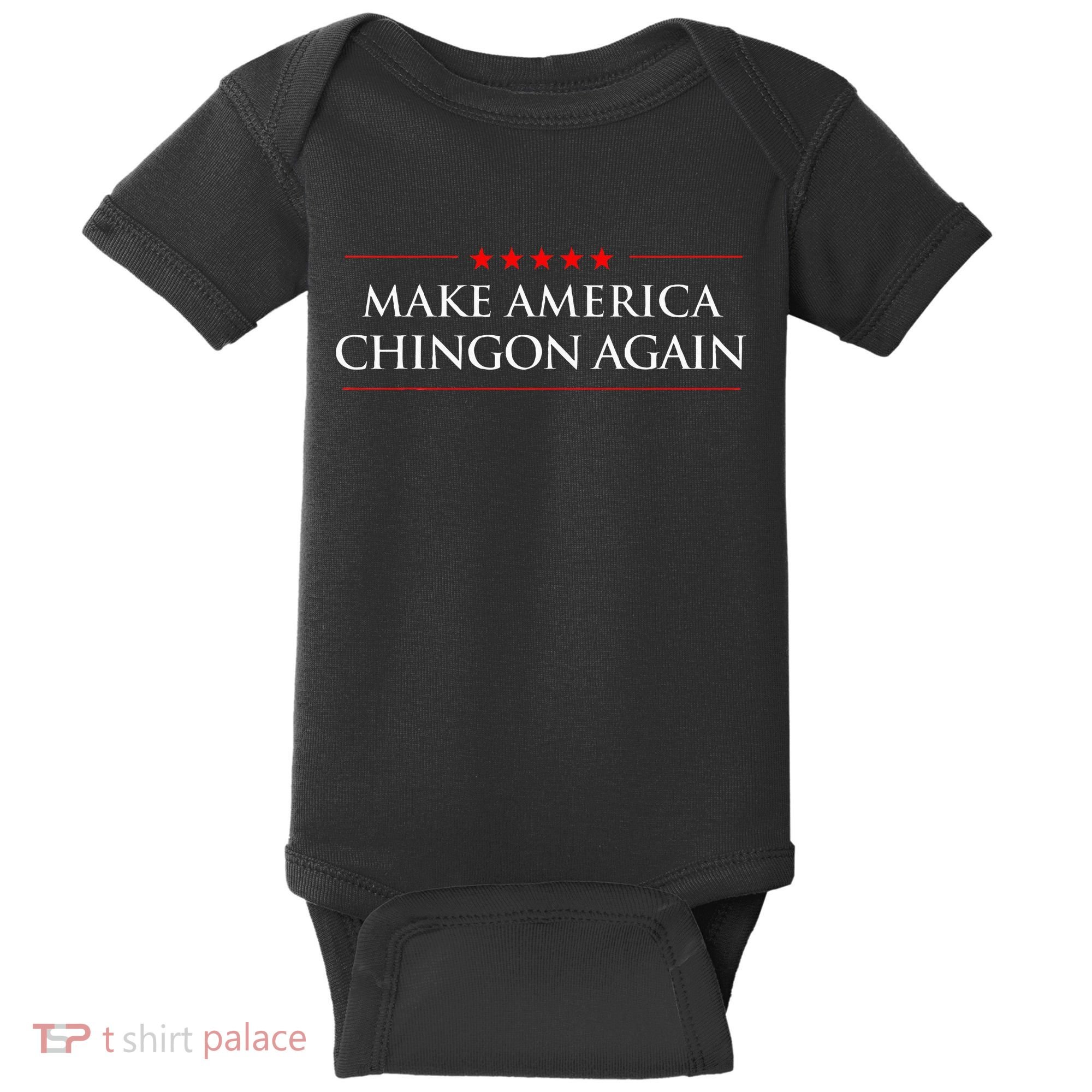 Make America Chingon Again Spanish Politics Mexican Humor Baby Bodysuit