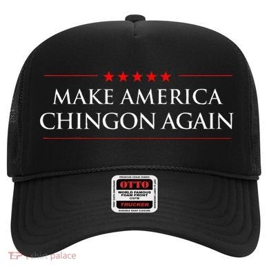 Make America Chingon Again Spanish Politics Mexican Humor Hat