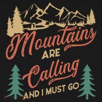 Mountains Are Calling And I Must Go T-Shirt thumb 7