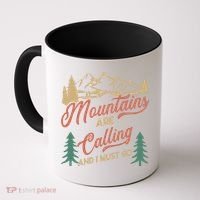 Mountains Are Calling And I Must Go Coffee Mug thumb 0