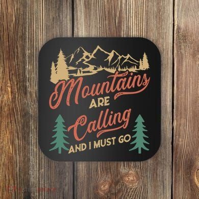 Mountains Are Calling And I Must Go Coaster