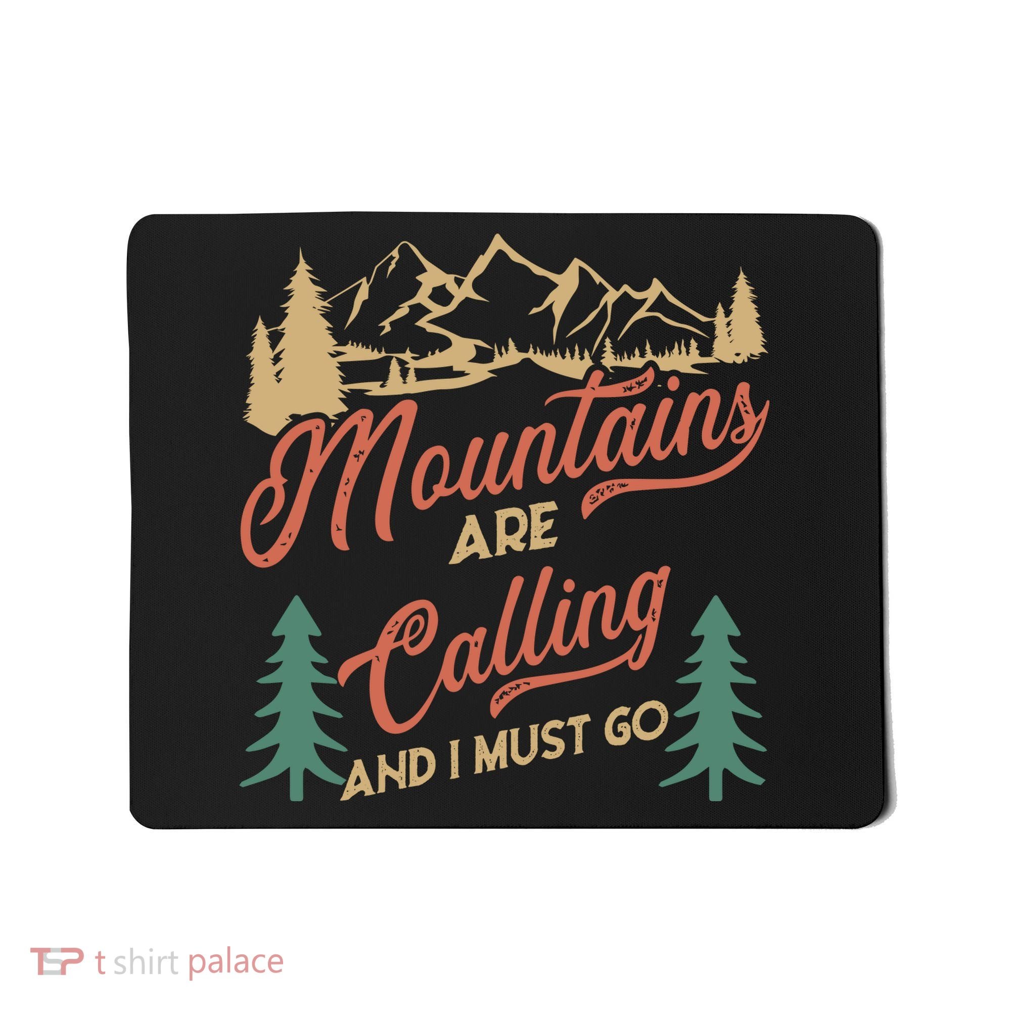 Mountains Are Calling And I Must Go Mousepad