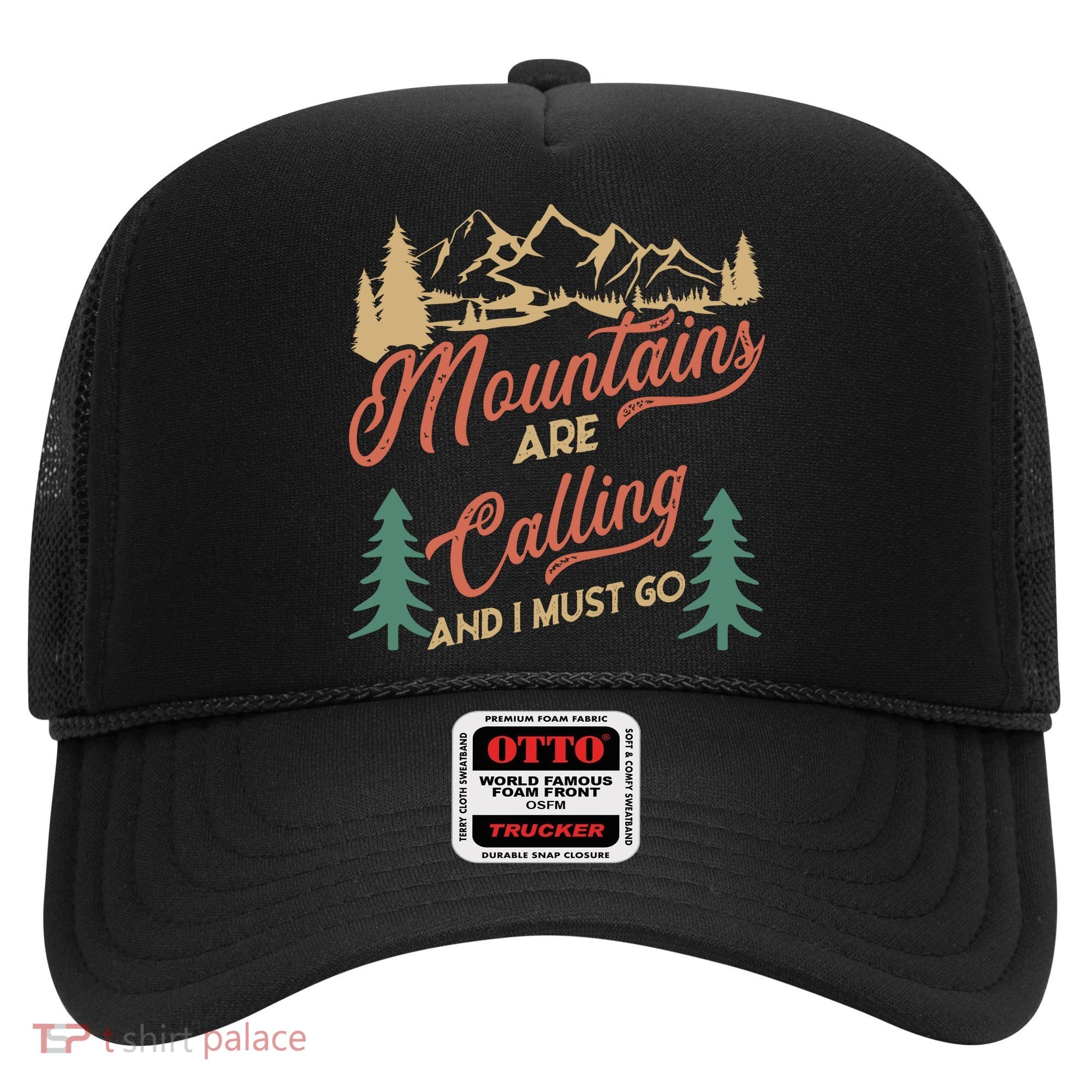 Mountains Are Calling And I Must Go Hat