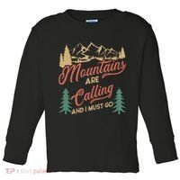 Mountains Are Calling And I Must Go Toddler Long Sleeve Shirt thumb 0