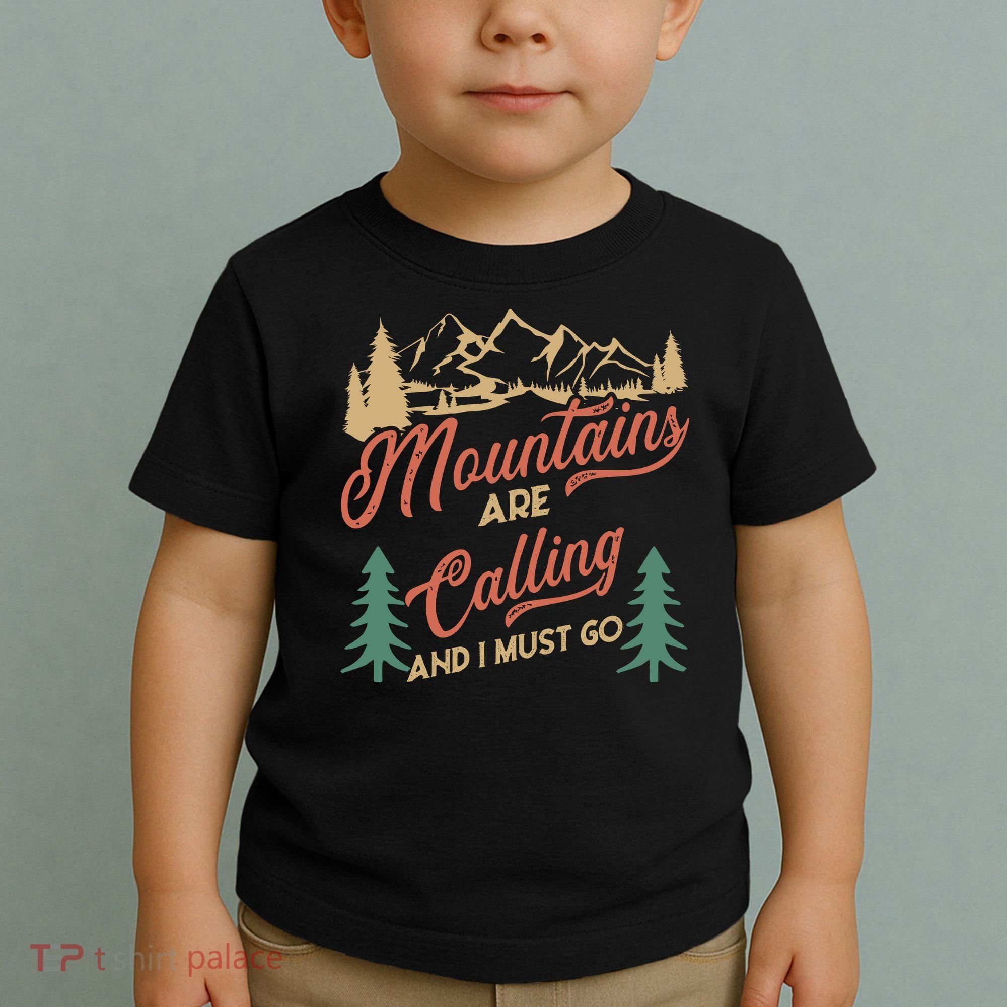 Mountains Are Calling And I Must Go Toddler T-Shirt