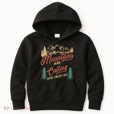 Mountains Are Calling And I Must Go Kids Hoodie
