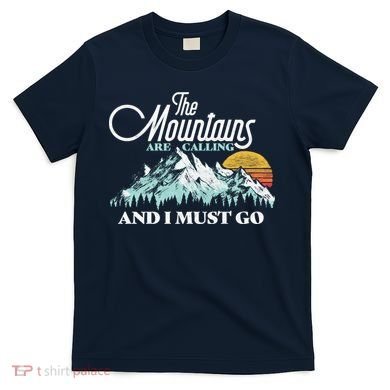 Mountains Are Calling & I Must Go Retro Vintage T-Shirt