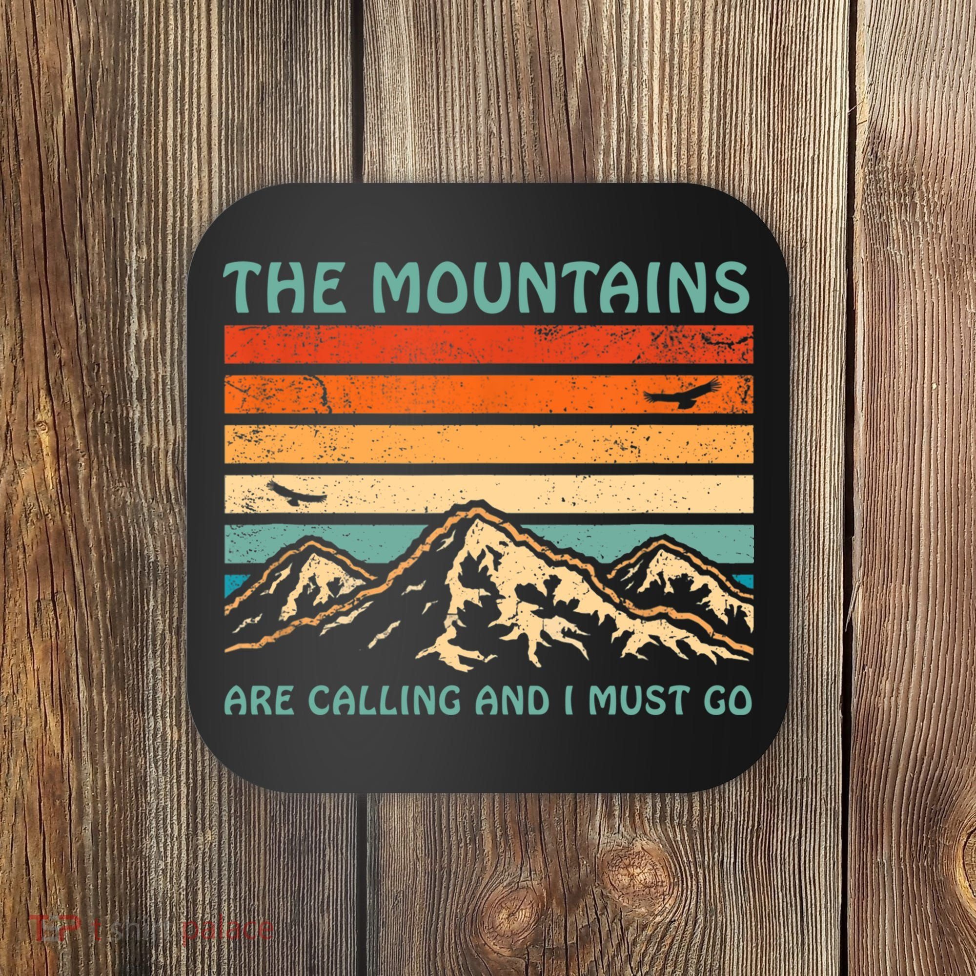 Mountains Are Calling And I Must Go Retro Funny Travelling Funny Gift Coaster