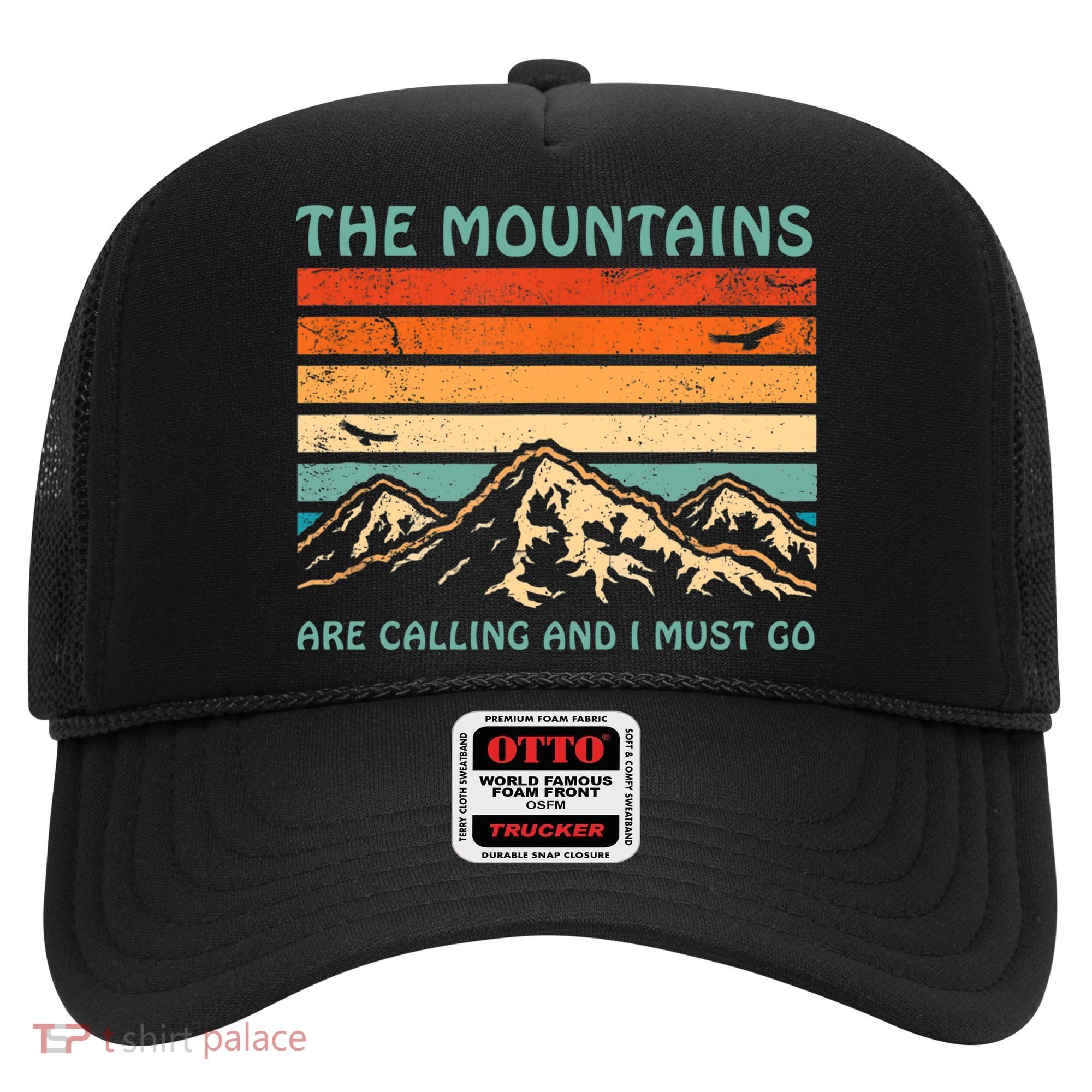 Mountains Are Calling And I Must Go Retro Funny Travelling Funny Gift Hat