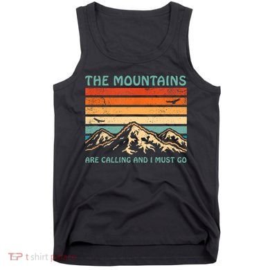 Mountains Are Calling And I Must Go Retro Funny Travelling Funny Gift Tank Top