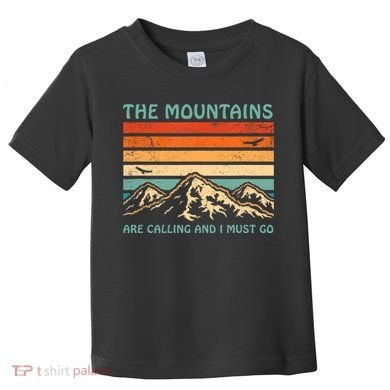 Mountains Are Calling And I Must Go Retro Funny Travelling Funny Gift Toddler T-Shirt