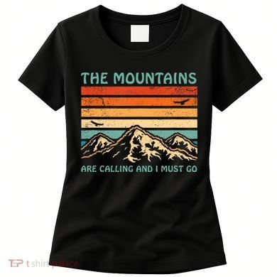 Mountains Are Calling And I Must Go Retro Funny Travelling Funny Gift Women's T-Shirt