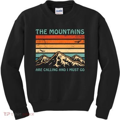 Mountains Are Calling And I Must Go Retro Funny Travelling Funny Gift Kids Sweatshirt