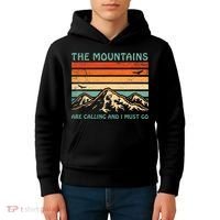 Mountains Are Calling And I Must Go Retro Funny Travelling Funny Gift Kids Hoodie thumb 4