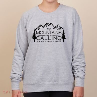 Mountains Are Calling And I Must Go Nature Lover Women's Sweatshirt