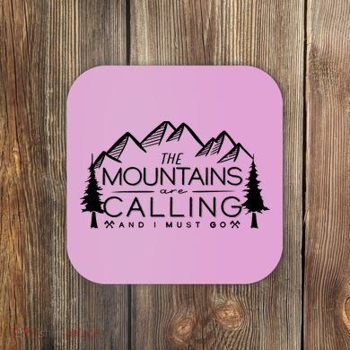 Mountains Are Calling And I Must Go Nature Lover Coaster