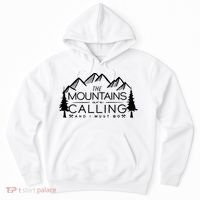 Mountains Are Calling And I Must Go Nature Lover Hoodie thumb 0