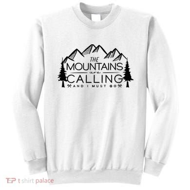 Mountains Are Calling And I Must Go Nature Lover Sweatshirt